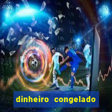 dinheiro congelado na plataforma de jogos